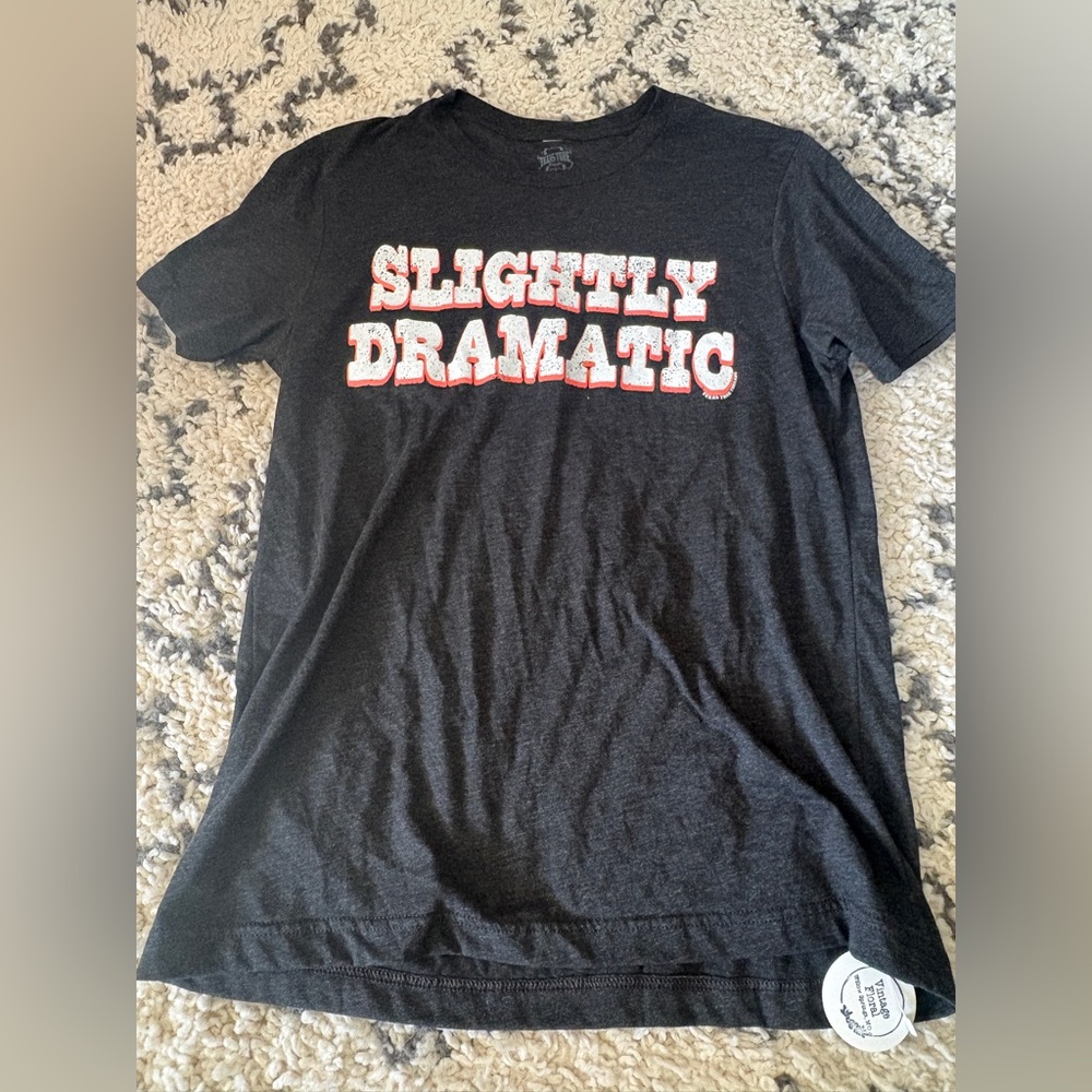 NWT!! Slightly dramatic t-shirt
